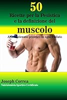 50 Ricette Per La Pesistica E La Definizione del Muscolo: Alto Contenuto Proteico in Ogni Frullato 1503289281 Book Cover