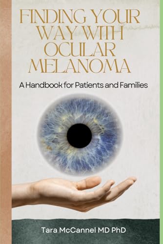 Finding Your Way With Ocular Melanoma: A Handbook for Patients and Families