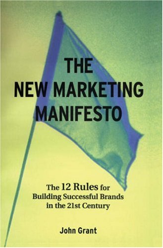 The New Marketing Manifesto: The 12 Rules for Building Successful Brands in the 21st Century (Business Essentials S.) Paperback – 27 July 2000