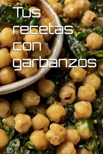 Tus recetas con garbanzos