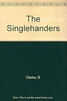 The Singlehanders, the Evolution of a Lonely Art 0679513612 Book Cover