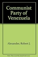 Communist Party of Venezuela (Comparative Communist Party politics. Hoover Institution studies) 0817932410 Book Cover