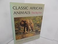 Classic African animals: The big five 0876910959 Book Cover