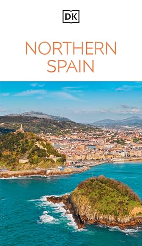 DK Northern Spain: Must-See Sights. Culture & History. Detailed Maps & Tours. Covers Galicia, Asturias, Cantabria, & mo (Travel Guide)