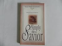 Simply the Savior 1564767590 Book Cover