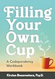 Filling Your Own Cup: A Codependency Workbook