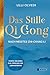 Das Stille Qi Gong nach Meister Zhi-Chang Li: Innere Übungen zur Stärkung der Lebensenergie Stille günstig Kaufen-Das Stille Qi Gong nach Meister Zhi-Chang Li: Innere Übungen zur Stärkung der Lebensenergie