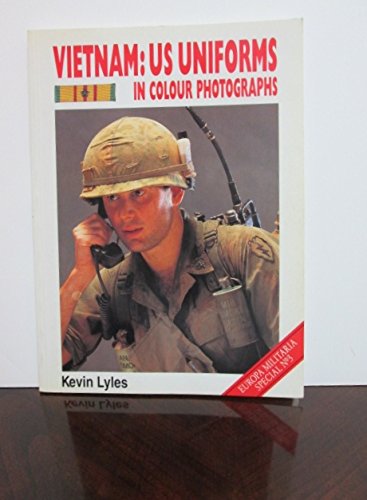 Kevin LylesVietnam: U.S. Uniforms in Colour Photographs