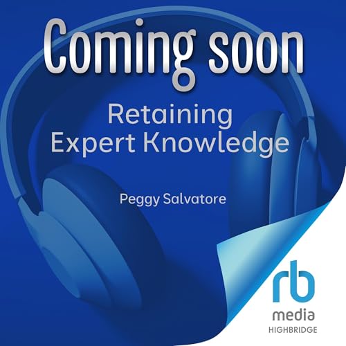 Retaining Expert Knowledge Audiobook By Peggy Salvatore cover art