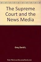 The Supreme Court and the news media B0006BUTHM Book Cover
