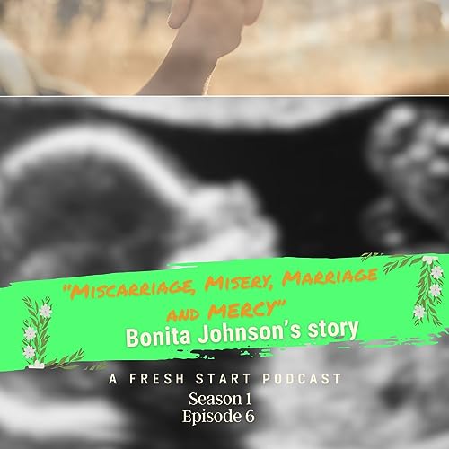 Miscarriage, Misery, Marriage and MERCY- Bonita Johnson&rsquo;s Story
