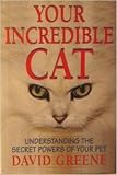Your Incredible Cat: Understanding the Secret Powers of Your Pet