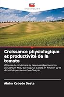 Croissance physiologique et productivité de la tomate (French Edition) 6202333545 Book Cover