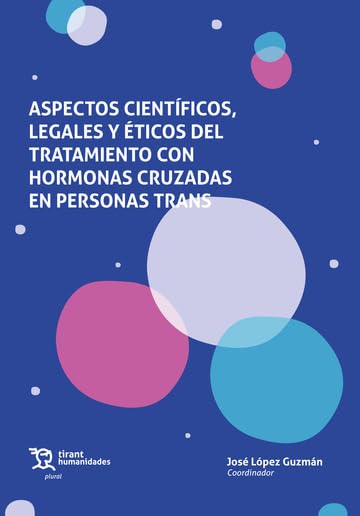ASPECTOS CIENTÍFICOS, LEGALES Y ETICOS DEL TRATAMIENTO CON HORMONAS (Plural)