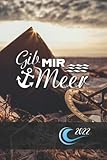  Gib mir Meer - 2022: Planer 2022 ca. A5 Terminplaner Terminkalender Tagesplaner 1 Tag auf 1 Seite auch Samstag Sonntag Kalender ab Januar 2022 bis ... Taschenkalender mit Meer Design Cover