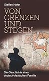 Von Grenzen und Stegen: Die Geschichte einer deutsch-deutschen Familie