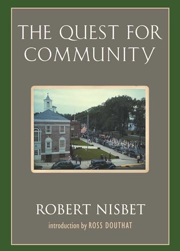 The Quest for Community: A Study in the Ethics of Order and Freedom (Background: Essential Texts for the Conservative Mind)
