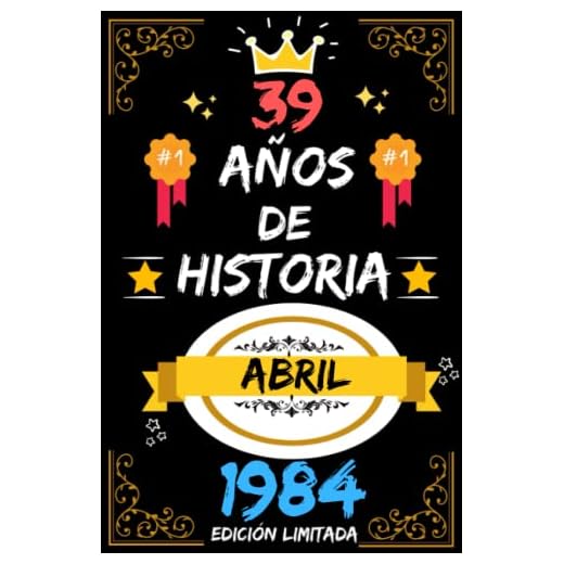CUADERNO, 39 AÑOS DE HISTORIA ABRIL 1984 EDICIÓN LIMITADA: Regalo de 39 cumpleaños para mujeres y hombres, ideas de 39 cumpleaños... un cumpleaños... ... regalo de 39 cumpleaños para él/ella.
