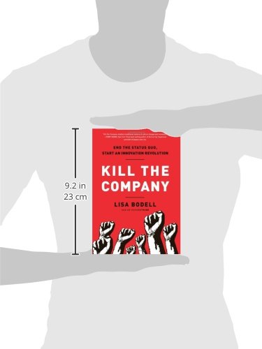 Kill the Company: End the Status Quo, Start an Innovation Revolution