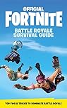 FORTNITE Official: The Battle Royale Survival Guide (Official Fortnite Books)