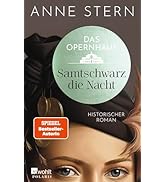 Das Opernhaus: Samtschwarz die Nacht: Von der SPIEGEL-Bestseller-Autorin von "Fräulein Gold"