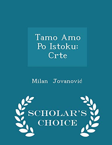 Tamo Amo Po Istoku: Crte - Scholar's Choice Edi... 1297082788 Book Cover