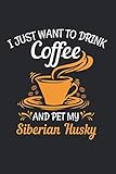Photo Gallery i want to drink coffee and pet my siberian husky journal: ideal notebook for dog owners, pet lovers, coffee drinkers, dog mom, dog dad Photo Gallery i want to drink coffee and pet my siberian husky journal: ideal notebook for dog owners, pet lovers, coffee drinkers, dog mom, dog dad