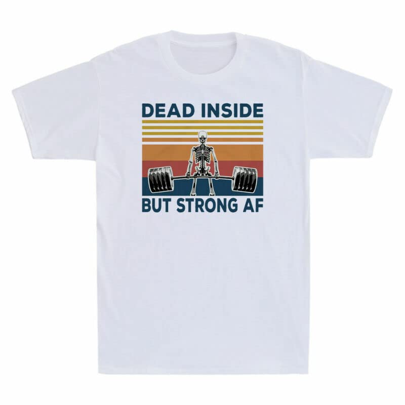 HAMERCOPDead Inside But Strong Af Funny Skeleton Weightlifting Vintage Men's T-Shirt White267 L