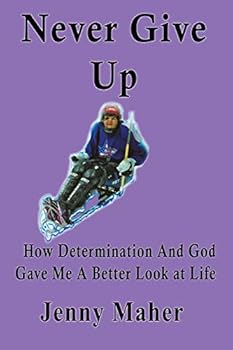 Paperback Never Give Up: How Determination And God Gave Me A Better Look at Life Book
