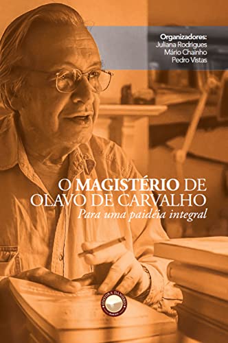 O Magistério de Olavo de Carvalho: Para uma paidéia integral
