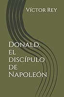 Donald, el Disc?pulo de Napole?n 057858185X Book Cover