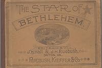 THE STAR OF BETHLEHEM A Collection of Church-Tunes, Anthems, Choruses, and Glees with Rudiments and Exercises for Singing-Schools B00SK7KIKW Book Cover