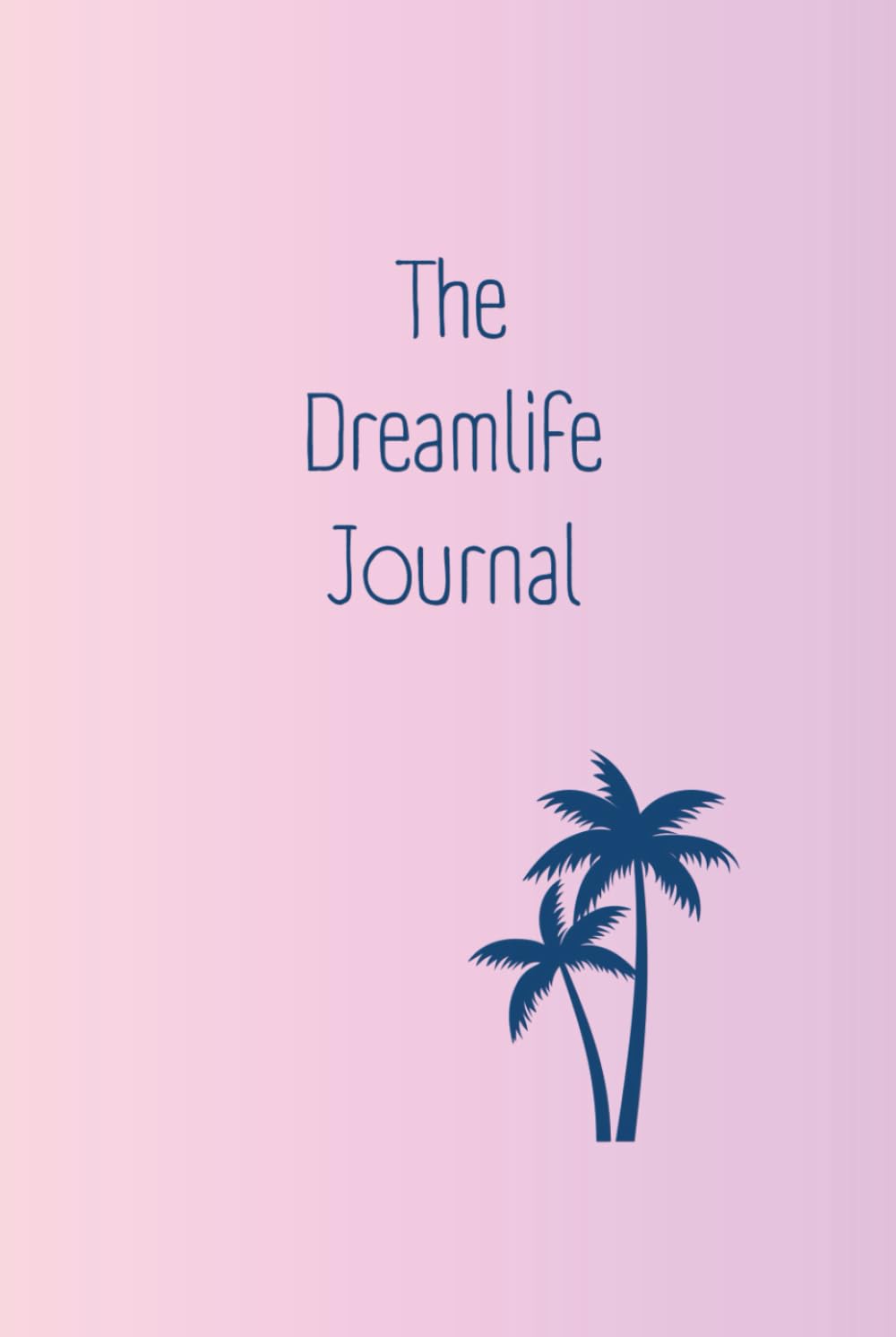 The Dreamlife Journal: Ein Erfolgsjournal für Frauen - Ziele erreichen & Träume leben - Selbstverwirklichung & Erfüllung erfahren, Farbe: Cotton Candy