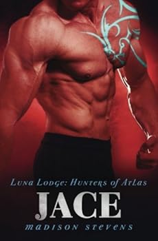 Jace: #6 (Luna Lodge: Hunters of Atlas)