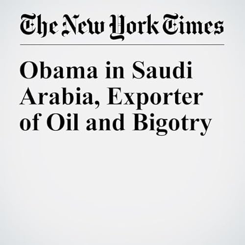 Obama in Saudi Arabia, Exporter of Oil and Bigotry cover art