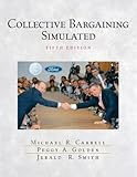 Collective Bargaining Simulated (5th Edition) (Unbound)