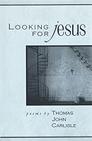Looking for Jesus: Poems in Search of the Christ of the Gospels 0802806678 Book Cover