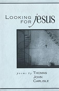 Looking for Jesus: Poems in Search of the Christ of the Gospels