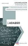 Einführung Finanzplanung, Finanzierung und Investitionsrechnen