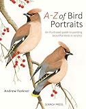 A-Z of Bird Portraits: An illustrated guide to painting beautiful birds