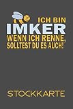 Ich bin Imker Wenn ich renne, solltest du es auch! Stockkarte: Einfache Stockkarte mit 120 Seiten tabellarische Aufzeichnungsvorlagen zum Dokumentieren und Nachvollziehen