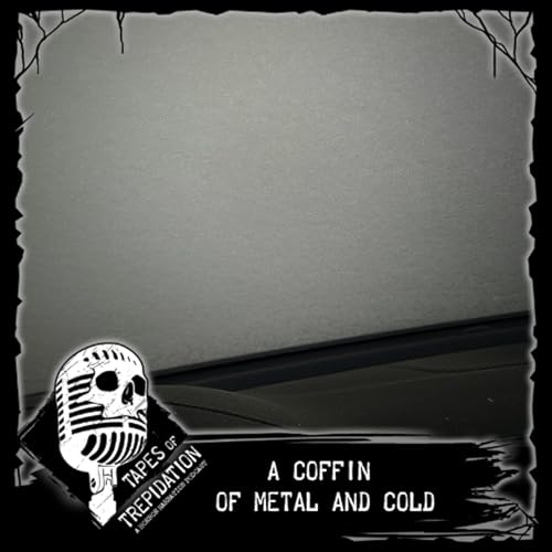 Tape #83 A Coffin of Metal and Cold