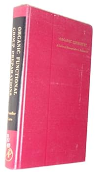 Organic Chemistry a Series of Monographs - Volume 12 Organic Functional Group Preparations
