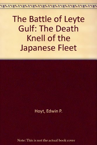 The Battle of Leyte Gulf: The Death Knell of th... B001MSIKEC Book Cover