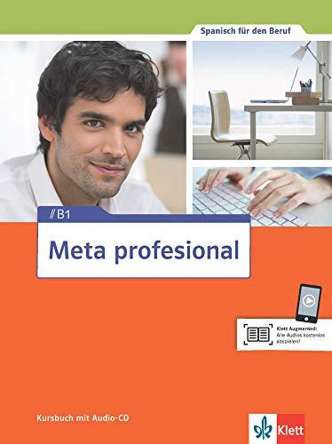 Meta profesional B1: Spanisch für den Beruf. Kursbuch + Audio-CD (Meta profesional / Spanisch für