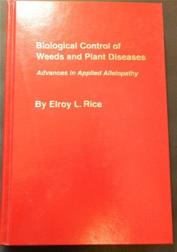 Biological Control of Weeds and Plant Diseases: Advances in Applied Allelopathy