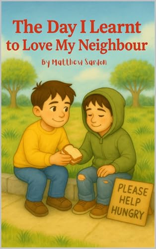 The Day I Learnt To Love My Neighbour (Walking With Jesus Series) (English Edition)