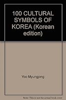 100 CULTURAL SYMBOLS OF KOREA (Korean edition) 8995609168 Book Cover