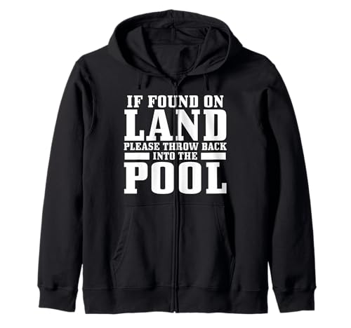If found on Land please throwback into the Pool Zip Hoodie