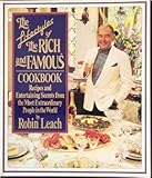 The Lifestyles of the Rich and Famous Cookbook: Recipes and Entertaining Secrets from the Most Extraordinary People in the